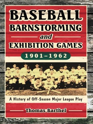 cover image of Baseball Barnstorming and Exhibition Games, 1901-1962